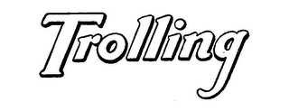 TROLLING Trademark Image