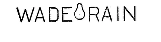 WADE RAIN Trademark Image
