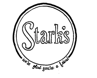 STARK'S WE'RE GLAD YOU'RE A FRIEND Trademark Image