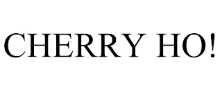 CHERRY HO! Trademark Image