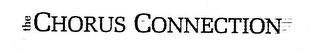THE CHORUS CONNECTION Trademark Image