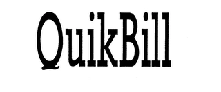 QUIKBILL Trademark Image