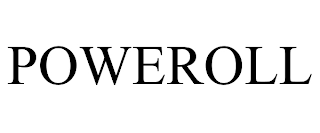 POWEROLL Trademark Image