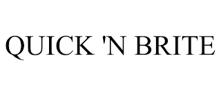 QUICK 'N BRITE Trademark Image