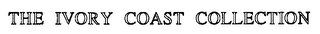 THE IVORY COAST COLLECTION Trademark Image