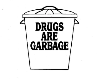 DRUGS ARE GARBAGE Trademark Image