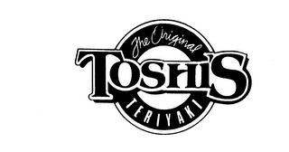 THE ORIGINAL TOSHI'S TERIYAKI Trademark Image