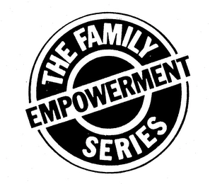 THE FAMILY EMPOWERMENT SERIES Trademark Image