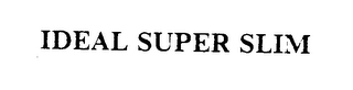 IDEAL SUPER SLIM Trademark Image