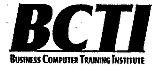 BCTI BUSINESS COMPUTER TRAINING INSTITUTE Trademark Image