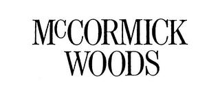 MCCORMICK WOODS Trademark Image