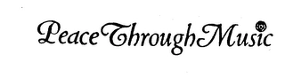 PEACE THROUGH MUSIC Trademark Image