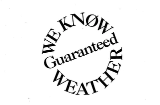 WE KNOW WEATHER GUARANTEED Trademark Image