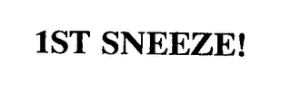 1ST SNEEZE! Trademark Image