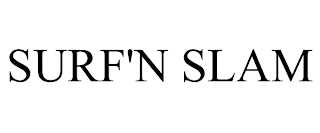SURF'N SLAM Trademark Image