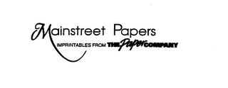 MAINSTREET PAPERS IMPRINTABLES FROM THE PAPER COMPANY Trademark Image