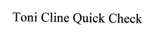 TONI CLINE QUICK CHECK Trademark Image