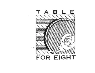 TABLE FOR EIGHT Trademark Image