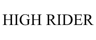 HIGH RIDER Trademark Image