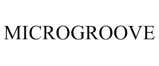 MICROGROOVE Trademark Image
