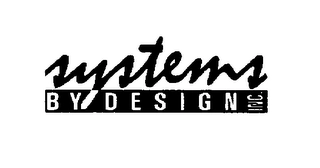 SYSTEMS BY DESIGN INC. Trademark Image