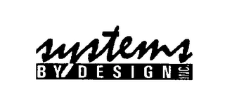 SYSTEMS BY DESIGN INC. Trademark Image