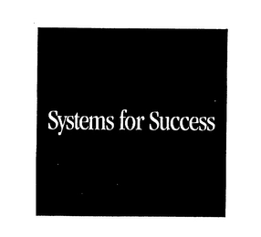 SYSTEMS FOR SUCCESS Trademark Image