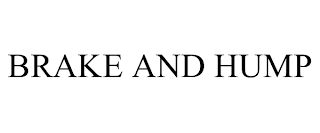 BRAKE AND HUMP Trademark Image