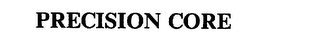 PRECISION CORE Trademark Image