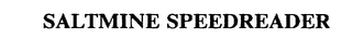 SALTMINE SPEEDREADER Trademark Image
