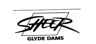SHEER GLYDE DAMS Trademark Image