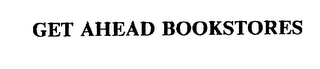 GET AHEAD BOOKSTORES Trademark Image