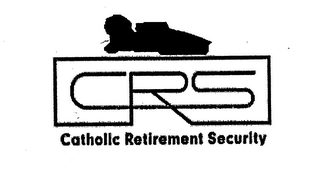 CRS CATHOLIC RETIREMENT SECURITY Trademark Image
