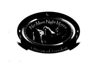 NO MORE NIGHT MARES A DREAM OF FREEDOM Trademark Image