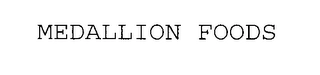 MEDALLION FOODS Trademark Image