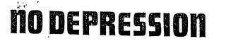 NO DEPRESSION Trademark Image