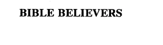 BIBLE BELIEVERS Trademark Image