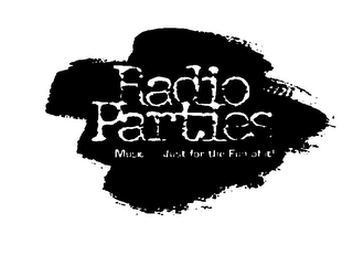 RADIO PARTIES MUSIC... JUST FOR THE FUN OF IT! Trademark Image