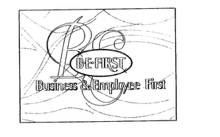 B.E. FIRST BUSINESS & EMPLOYEE FIRST Trademark Image