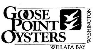 GOOSE POINT OYSTERS WILLAPA BAY WASHINGTON Trademark Image