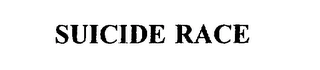 SUICIDE RACE Trademark Image