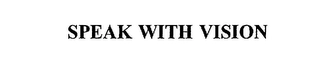 SPEAK WITH VISION Trademark Image