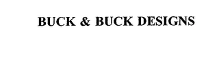 BUCK & BUCK DESIGNS Trademark Image