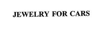 JEWELRY FOR CARS Trademark Image