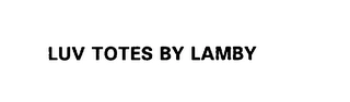 LUV TOTES BY LAMBY Trademark Image