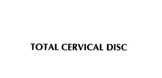 TOTAL CERVICAL DISC Trademark Image
