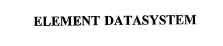 ELEMENT DATASYSTEM Trademark Image