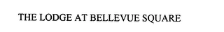 THE LODGE AT BELLEVUE SQUARE Trademark Image