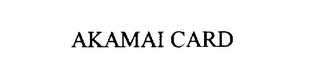 AKAMAI CARD Trademark Image