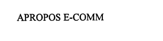 APROPOS E-COMM Trademark Image